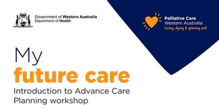 My Future Care: Introduction to Advanced Care Planning Workshop