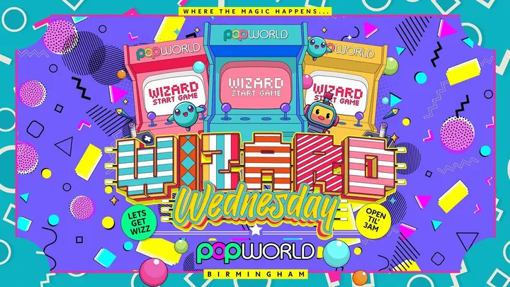 🪄WIZARD WEDNESDAYS POPWORLD BIRMINGHAM OPEN TILL 3AM