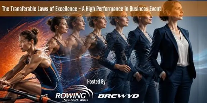 The Transferable Laws of Excellence | A High Performance in Business Event - Hosted by Rowing NSW and BREWYD