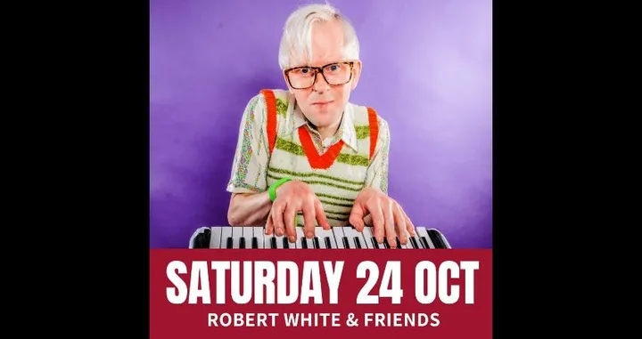 Saturday Comedy with Robert White & Friends