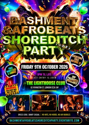 Bashment & Afrobeats Shoreditch Party - Everyone Free Before 12AM
