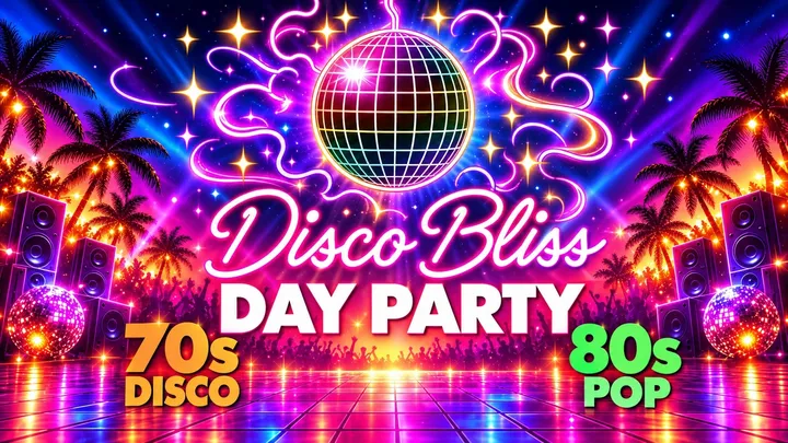 💃🏽 Disco Bliss - Day Party  - 70s Disco & 80s Pop 2pm-6pm in The Cellars!