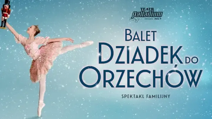 Balet Dziadek do orzechów - familijny spektakl baletowy