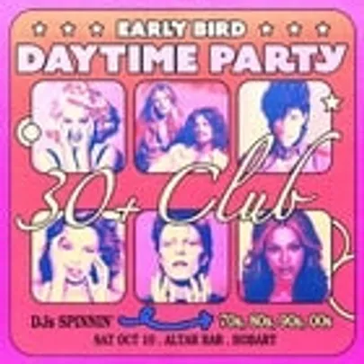 Early Bird: Daytime Clubbing for the 30+ Partygoer - Hobart