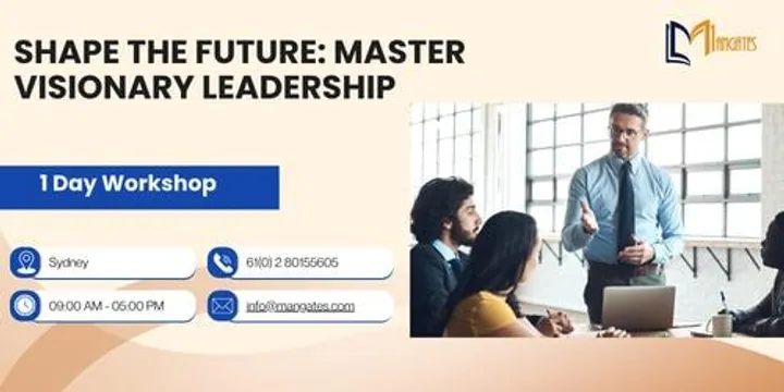 Shape the Future: Master Visionary Leadership in One Day | Sydney