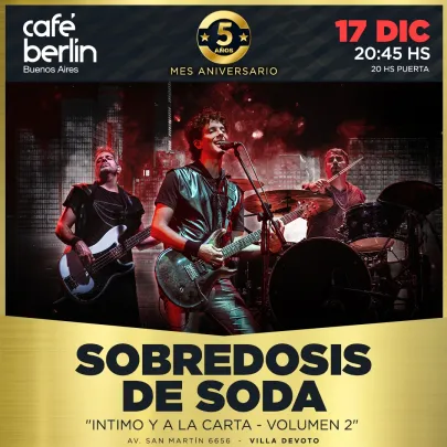 Sobredosis de Soda - íntimo y a la carta Vol 2 en Café Berlín