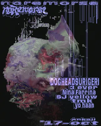 noRemorse // dogheadsurigeri, 3ever, Nina Farrina, SJ Yellow, tmk, yo haan