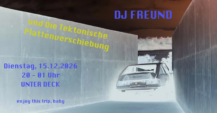 Tuesday in love mit DJ Freund und Die Tektonische Plattenverschiebung