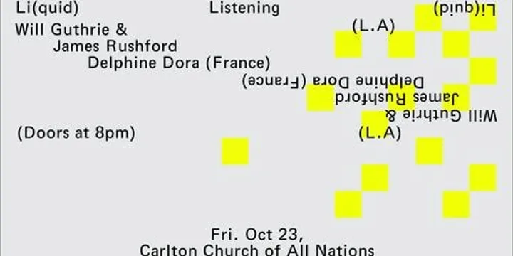 L(i)quid Listening: Will Guthrie & James Rushford, Delphine Dora (France)
