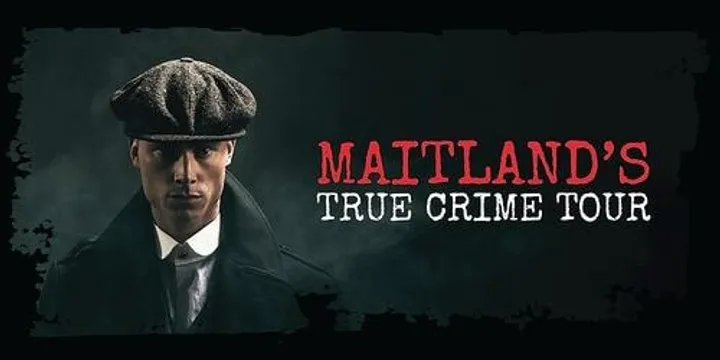 Maitland's - True Crime Tour