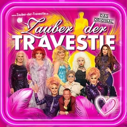 Zauber der Travestie - das Original - Fräulein Luise und ihr Ensemble