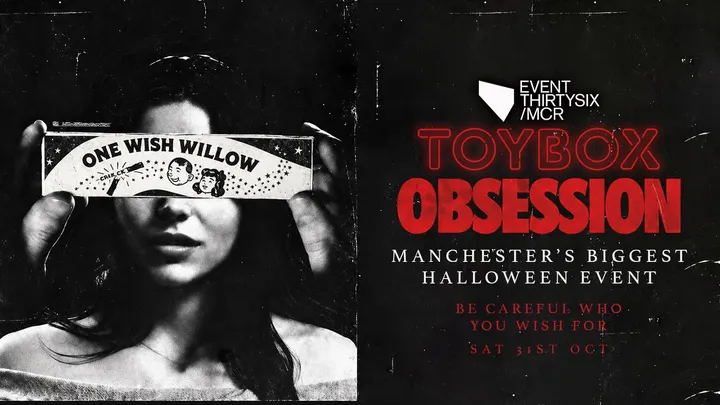 TOYBOX SATURDAYS presents OBSESSION 🩸🪾☹️🩸 - MANCHESTER'S BIGGEST HALLOWEEN EVENT @ THE BRAND NEW EVENT30SIX