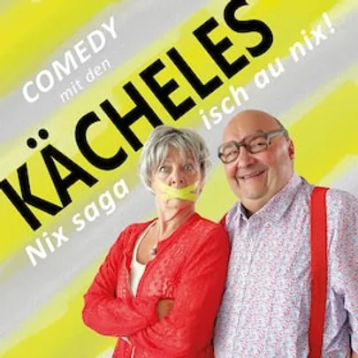 Kächeles - "Nix saga - isch au nix!"