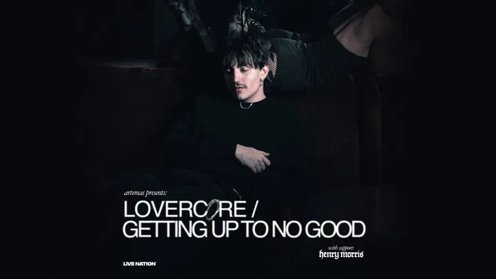 Artemas - LOVERCORE / GETTING UP TO NO GOOD Tour