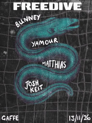 FREEDIVE//005 W/Matthias,Yamour, Bunney & Josh Keit