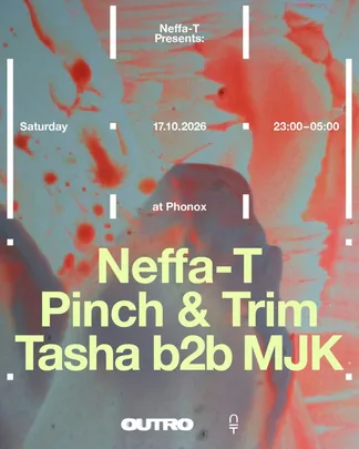 OUTRO: Neffa-T, Pinch & Trim, Tasha B2B MJK