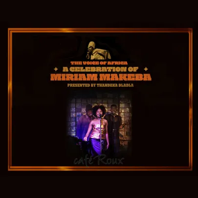 The Voice of Africa: A Celebration of Miriam Makeba presented by Thandeka Dladla - A Golden Circle Concert