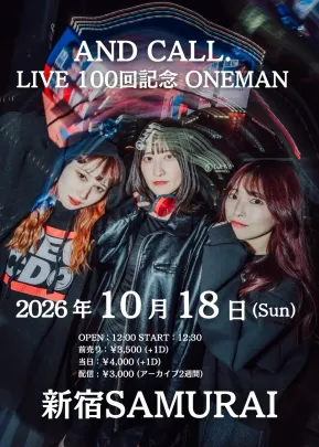AND CALL. LIVE 100回記念 ONEMAN