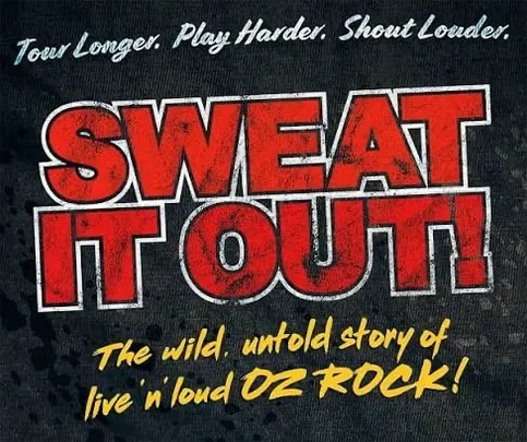 Movie fundraiser- SWEAT IT OUT: Oz rock music documentary