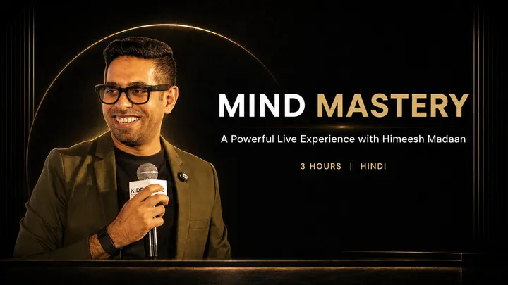 Mind Mastery: A Live Experience with Himeesh Madaan
