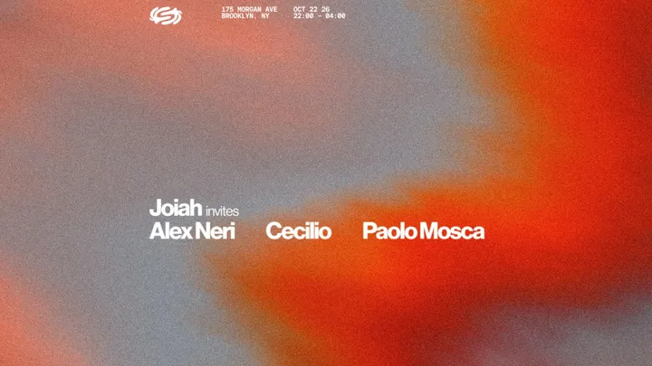 Joiah Invites: Paolo Mosca, Cecilio, Alex Neri