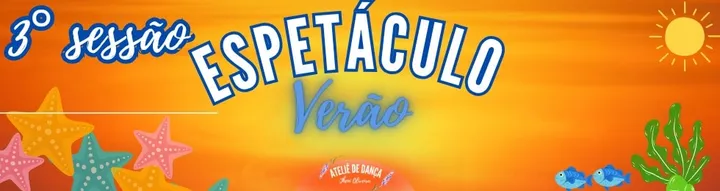 3 SESSÃO: ESPETÁCULO VERÃO NO TEATRO ELIAS ANGELONI