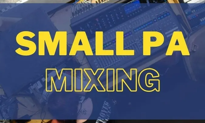 LS 201: Small PA Mixing
