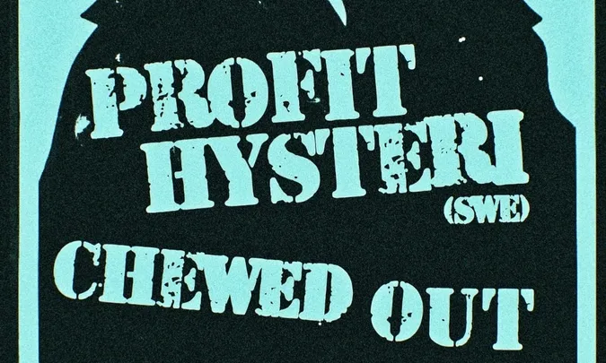 Profit Hysteri + Chewed Out