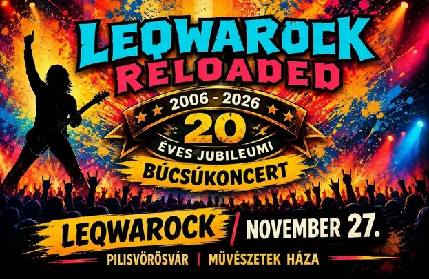LEQWAROCK - 20 éves jubileumi búcsúkoncert