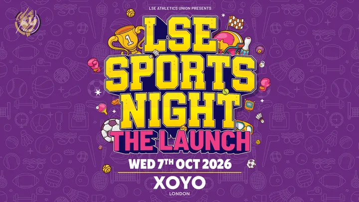 LSE AU Presents 💃 The Official LSE Sports Night RELAUNCH : XOYO London 🫶