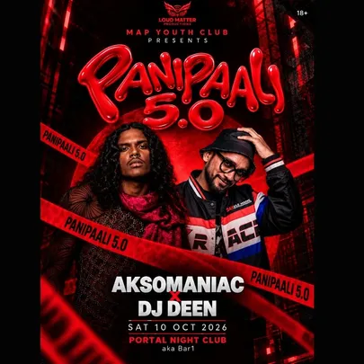MYC Presents PANIPAALI 5.0 - AKSOMANIAC x DJ DEEN LIVE