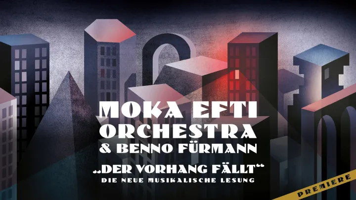 Moka Efti Orchestra & Benno Fürmann