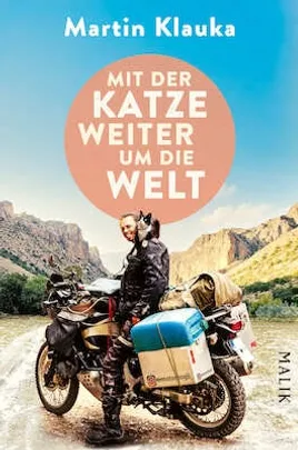 Abenteuerreportage mit Martin Klauka zu »Einmal mit der Katze um die Halbe Welt«