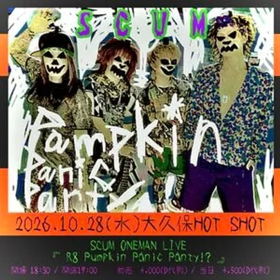 SCUM ONEMAN LIVE 『R8 Pumpkin Panic Panty!?』