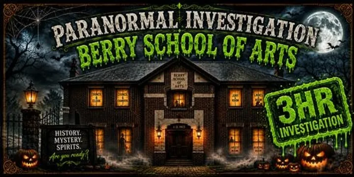 [SPECIAL EVENT] Berry School of Arts - 3hr Paranormal Investigation