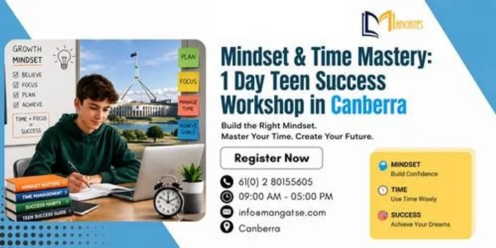 Mindset & Time Mastery: 1 Day Teen Success Workshop in Canberra