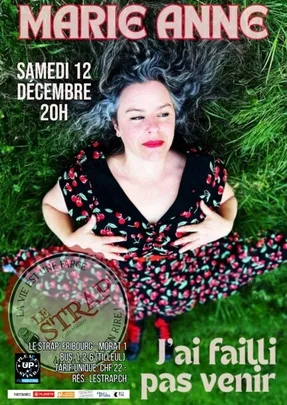 MARIE ANNE: «J'ai failli pas venir»