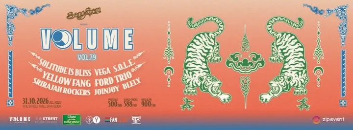 VOL.79 - SANGSOM PRESENTS VOLUME PHASE 8 : Solitude Is Bliss + VEGA + S.O.L.E. + Yellow Fang + FORD TRIO + Srirajah Rockers + Joinjoy + BLELY