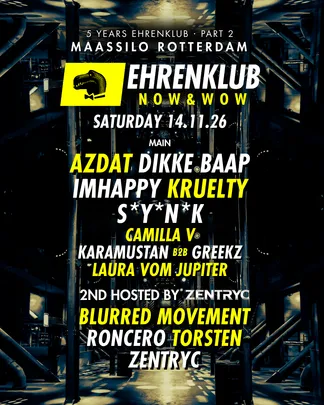 EhrenKlub x Now&Wow with KRUELTY, AZDAT, DIKKE BAAP, IMHAPPY, ZENTRYC