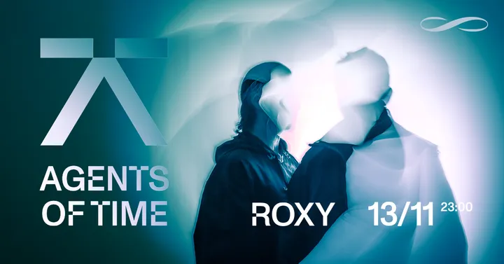 Agents Of Time ∞ ROXY Prague