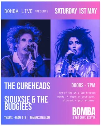Bomba Live: The Cureheads + Siouxsie & The Budgiees | 01.05.27 | Exeter