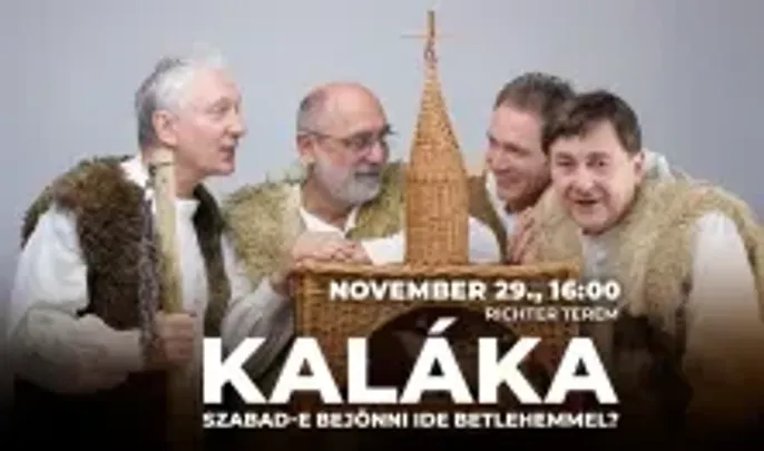 KALÁKA - Szabad-e bejönni ide Betlehemmel?