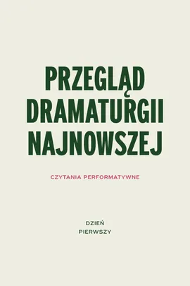 Przegląd dramaturgii najnowszej. Dzień pierwszy