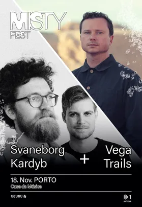 SVANEBORG KARDYB + VEGA TRAILS | MISTY FEST