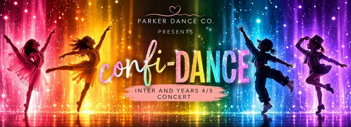 Parker Dance Co. YEAR 2-5 EOY CONCERT - Confidance!