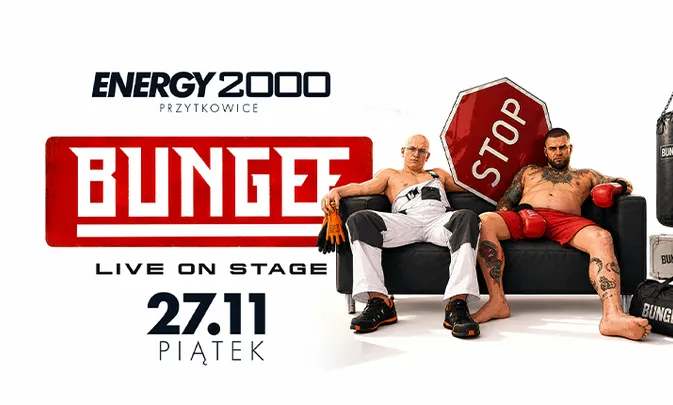 BUNGEE 27.11 - ENERGY 2000 PRZYTKOWICE [16+]
