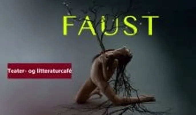Teater- og litteraturcafe - Faust