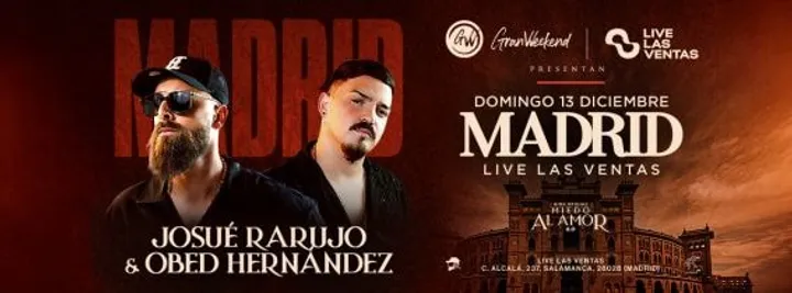 JOSUÉ RARUJO & OBED HERNÁNDEZ x LIVE LAS VENTAS (MADRID)