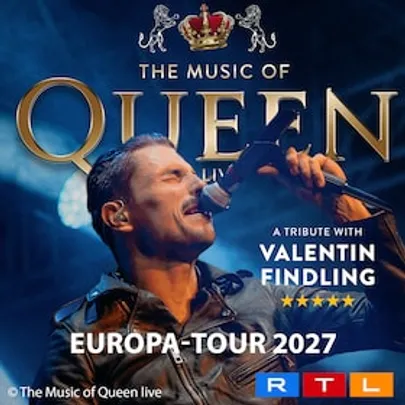 THE MUSIC OF QUEEN LIVE - Europa-Tour 2027