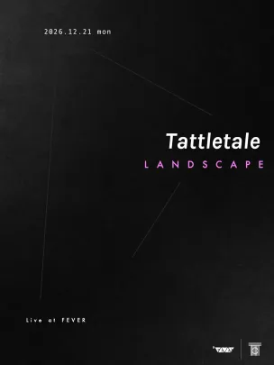 Tattletale pre. "LANDSCAPE" Live at FEVER